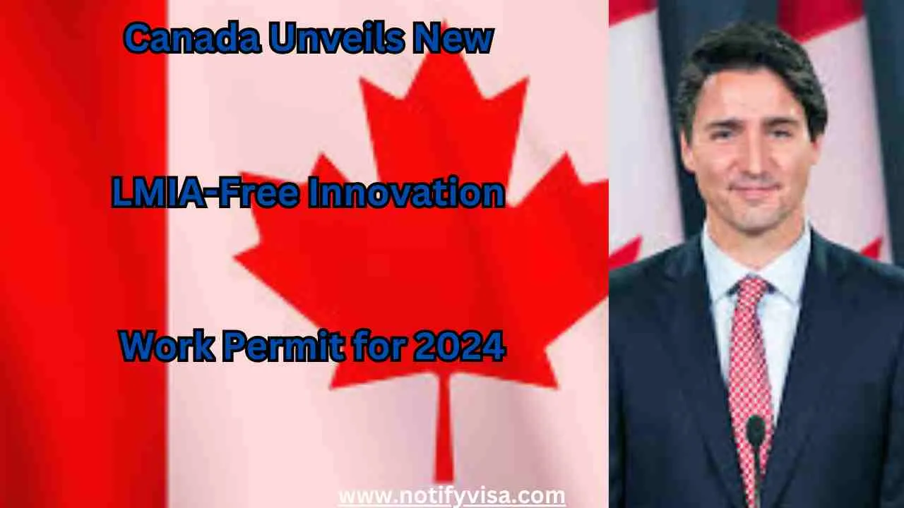 Canada Unveils New LMIA-Free Innovation Work Permit for 2024