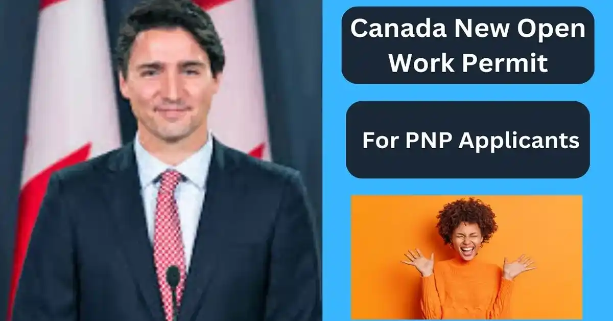 Canada New Open Work Permit for PNP Applicants