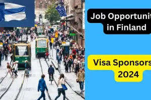 Job Opportunities in Finland with Visa Sponsorship 2024