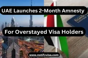 UAE Launches 2-Month Amnesty for Overstayed Visa Holders