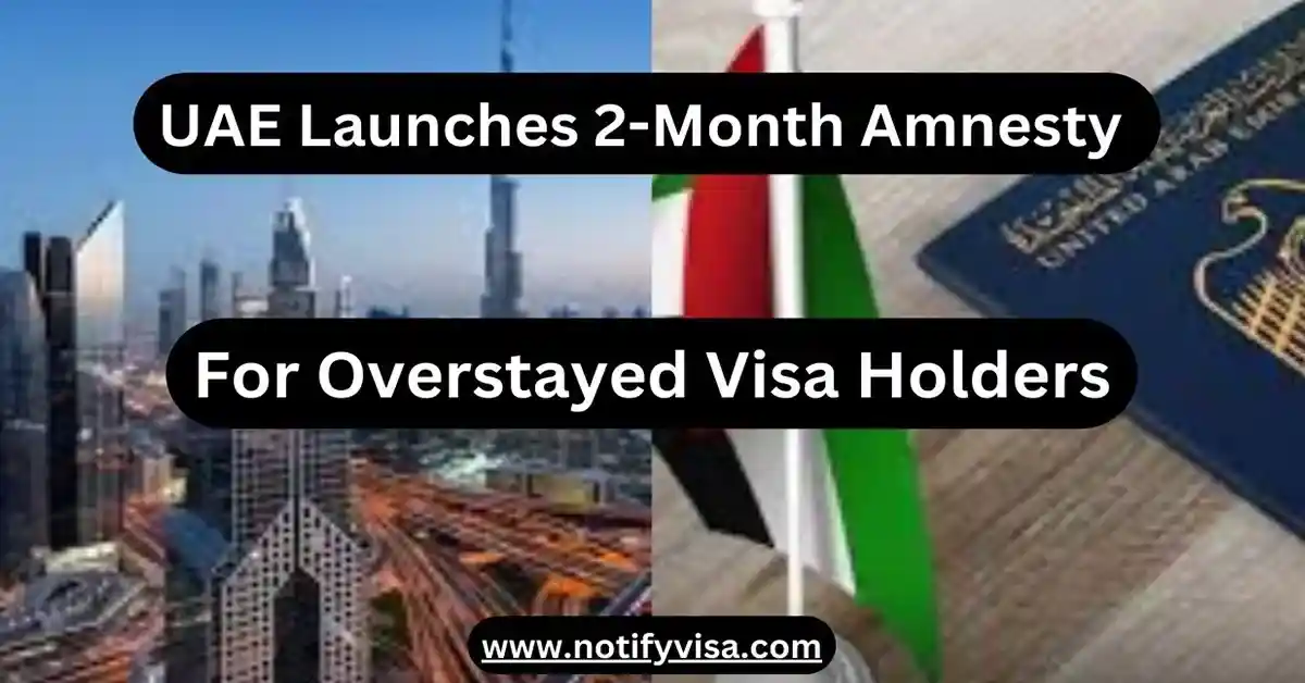 UAE Launches 2-Month Amnesty for Overstayed Visa Holders