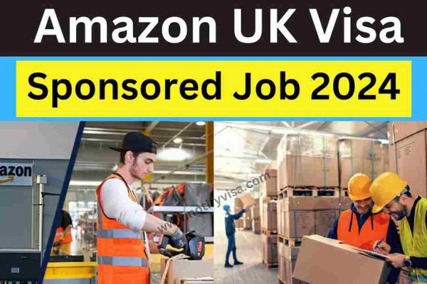 Amazon UK Visa Sponsored Job 2024