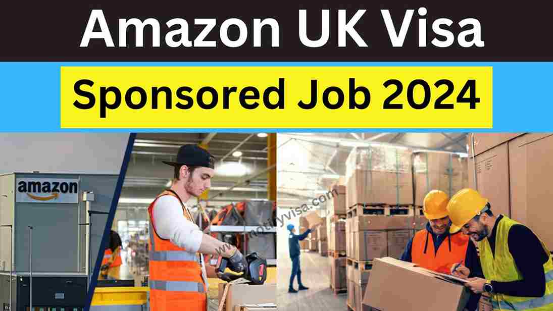 Amazon UK Visa Sponsored Job 2024