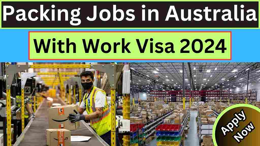 Apply for Packing Jobs in Australia with Work Visa 2024