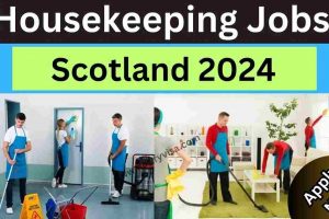 Apply for Visa Sponsored Housekeeping Jobs in Scotland 2024