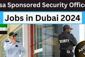 Apply for Visa Sponsored Security Officer Jobs in Dubai 2024