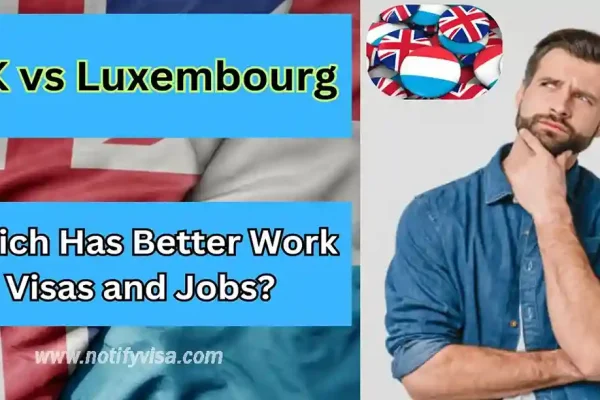 Comparing Work Visa Options and Job Openings in UK and Luxembourg