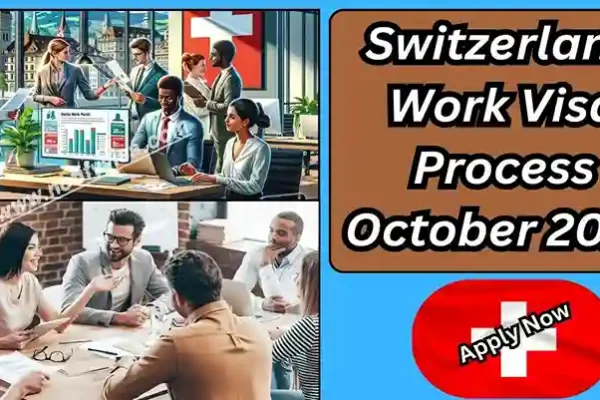 Complete Switzerland Work Visa Process October 2024