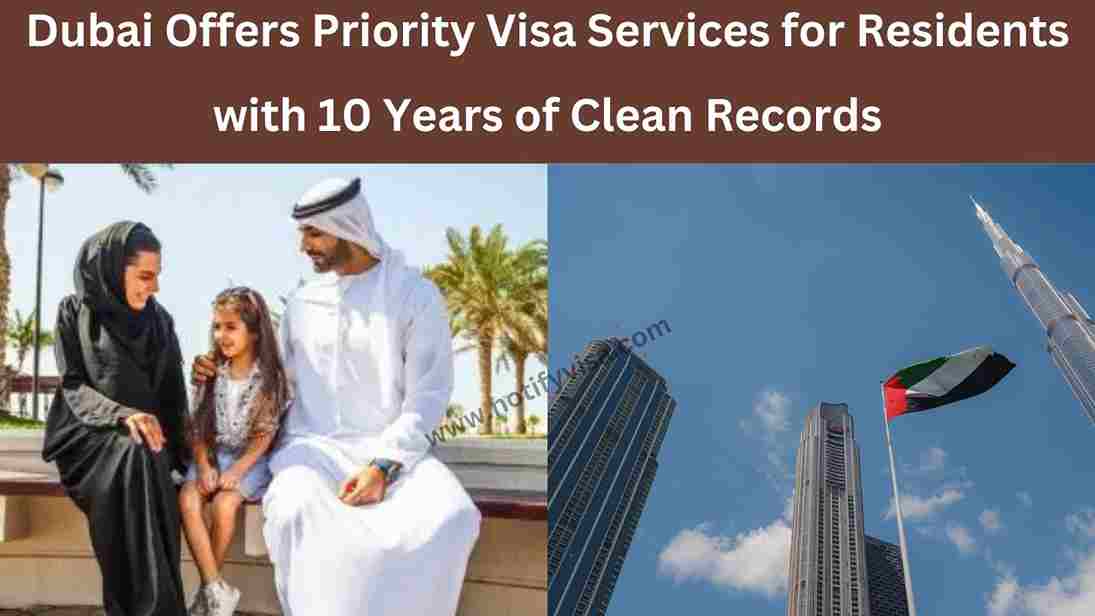 Dubai Offers Priority Visa Services for Residents with 10 Years of Clean Records