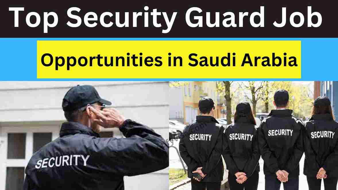 Explore Top Security Guard Job Opportunities in Saudi Arabia