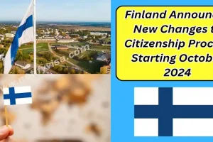 Finland Announces New Changes to Citizenship Process Starting October 2024