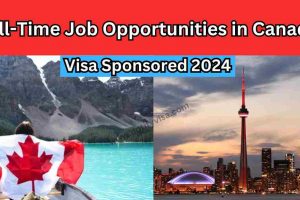 Full-Time Job Opportunities in Canada with Visa Sponsored 2024