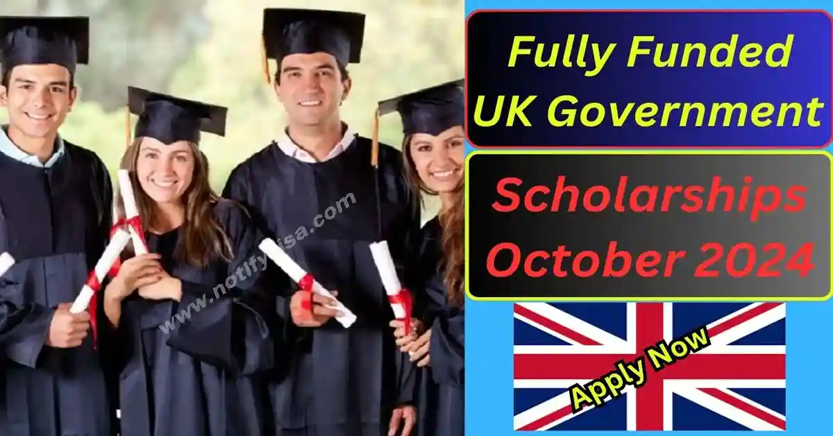 Fully Funded UK Government Scholarships October 2024