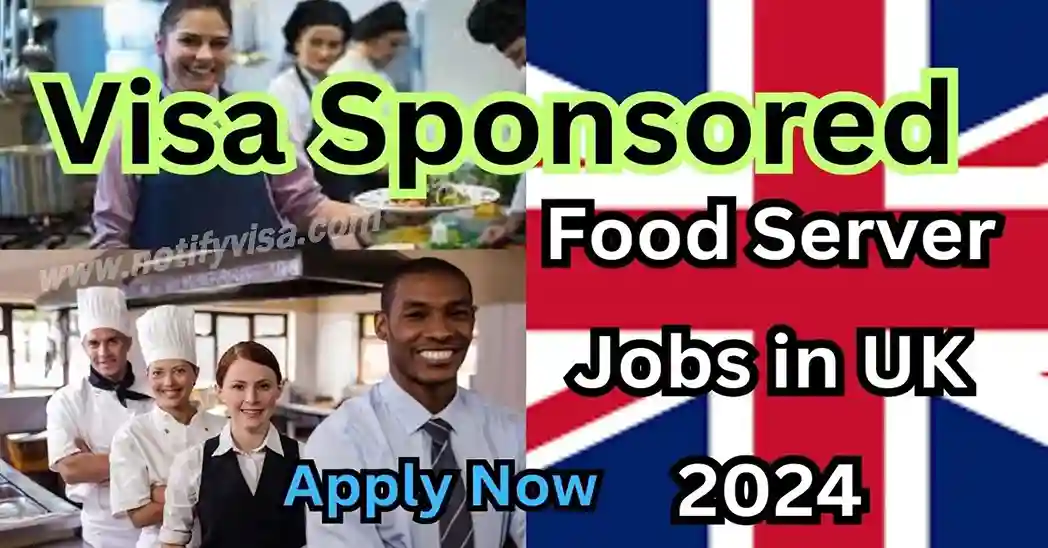 How to Apply for Visa Sponsored Food Server Jobs in UK 2024