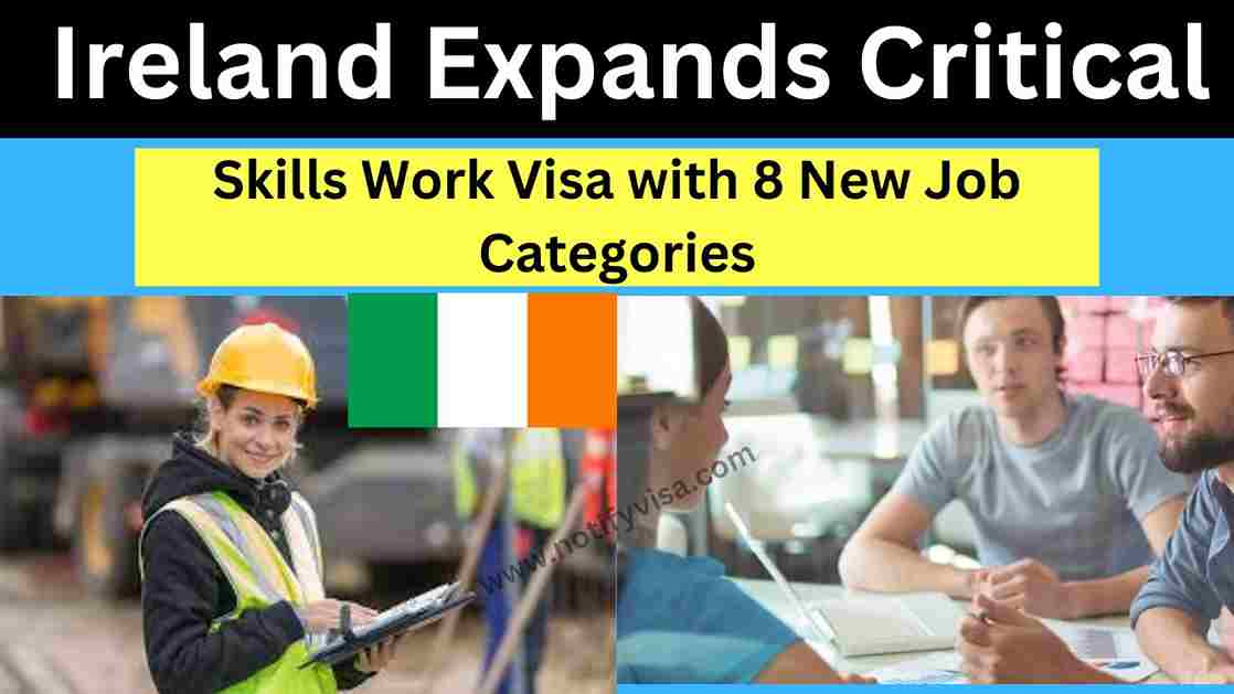 Ireland Expands Critical Skills Work Visa with 8 New Job Categories