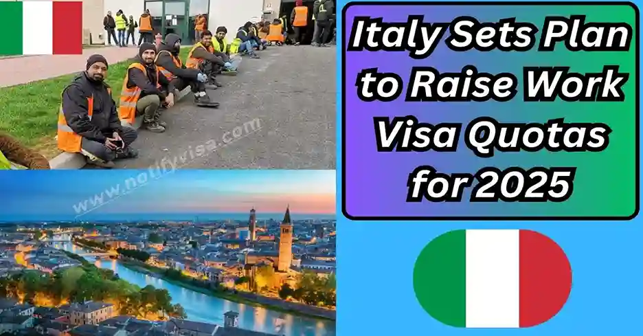 Italy Sets Plan to Raise Work Visa Quotas for 2025