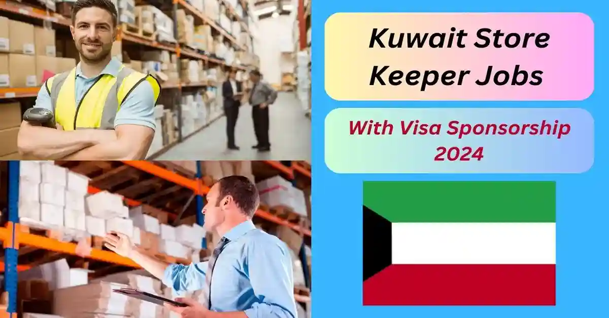 Kuwait Store Keeper Jobs with Visa Sponsorship 2024