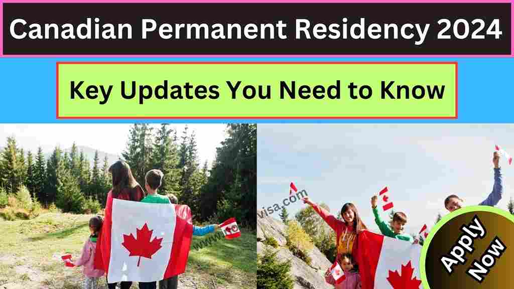 Latest Changes in Canadian Permanent Residency 2024