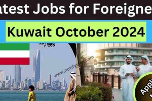 Latest Jobs for Foreigners in Kuwait October 2024