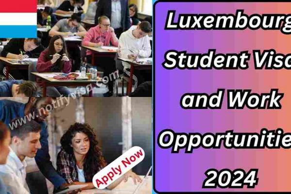 Luxembourg Student Visa and Work Opportunities 2024