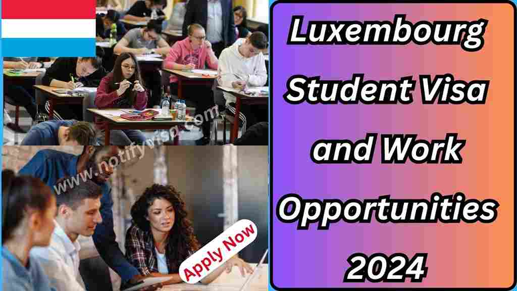 Luxembourg Student Visa and Work Opportunities 2024