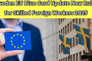 Sweden EU Blue Card Update New Rules for Skilled Foreign Workers 2025