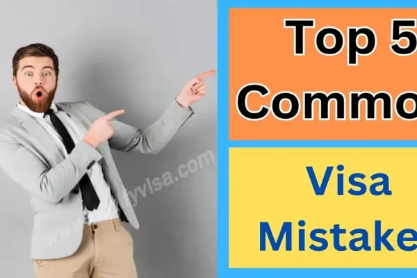 Top 5 Common Visa Mistakes You Must Avoid for a Smooth Move Overseas