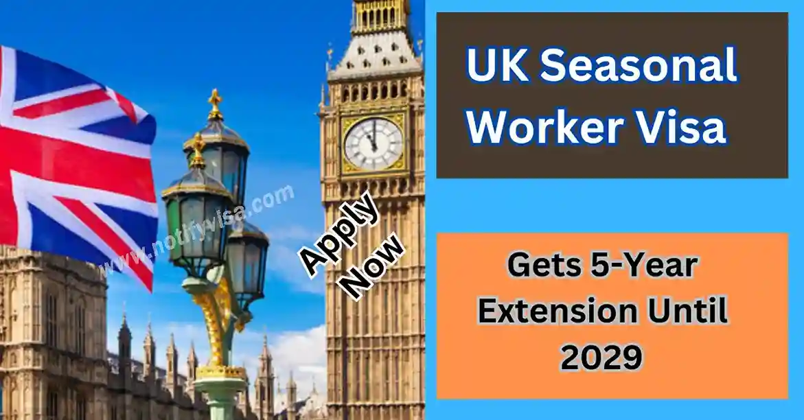 UK Seasonal Worker Visa Gets 5-Year Extension Until 2029