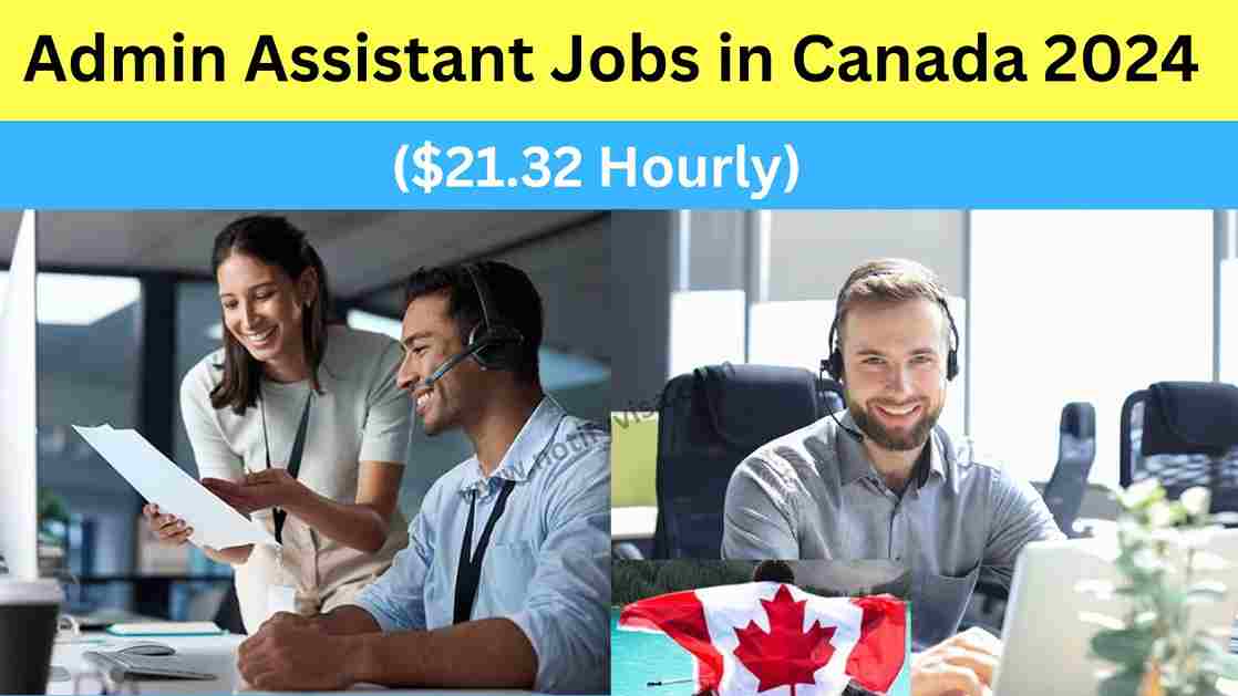 Visa Sponsored Admin Assistant Jobs in Canada 2024