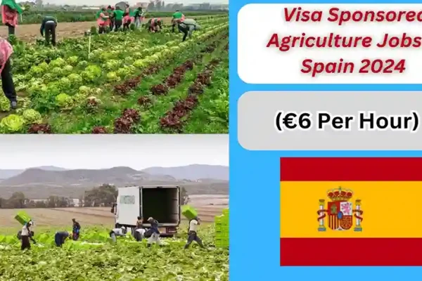 Visa Sponsored Agriculture Jobs in Spain 2024