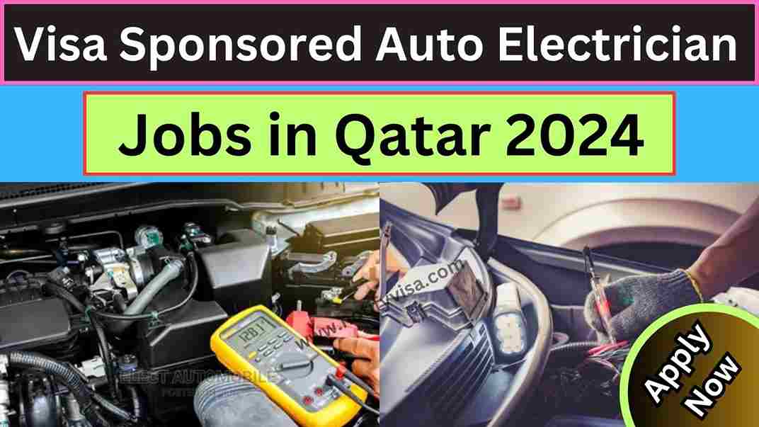 Visa Sponsored Auto Electrician Jobs in Qatar 2024