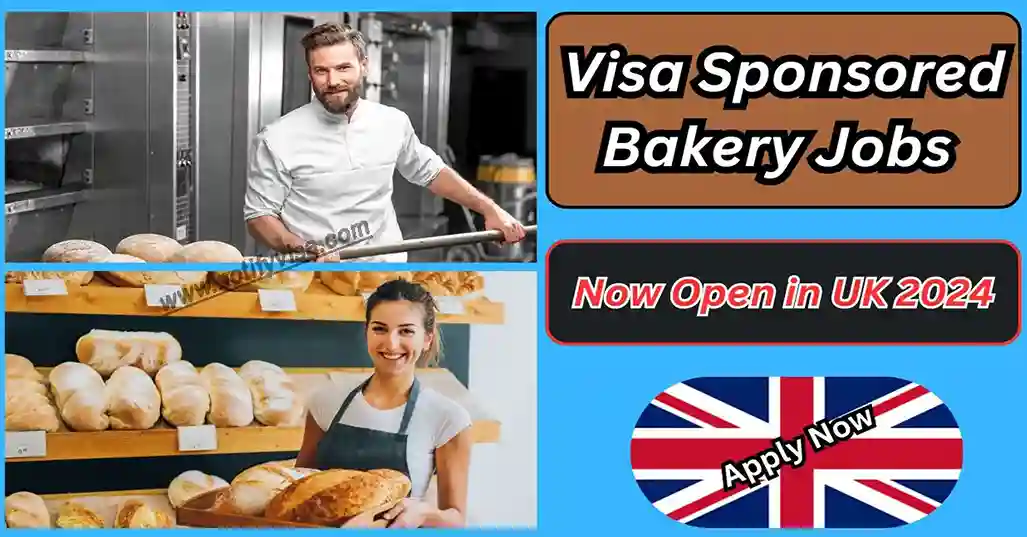 Visa Sponsored Bakery Jobs Now Open in UK 2024