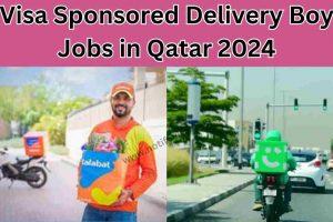 Visa Sponsored Delivery Boy Jobs in Qatar 2024