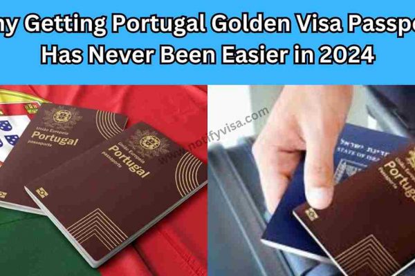 Why Getting Portugal Golden Visa Passport Has Never Been Easier in 2024