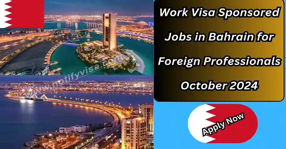 Work Visa Sponsored Jobs in Bahrain for Foreign Professionals October 2024