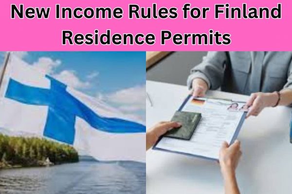 New Income Rules for Finland Residence Permits