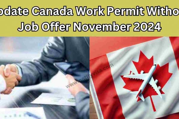 Update Canada Work Permit Without Job Offer November 2024