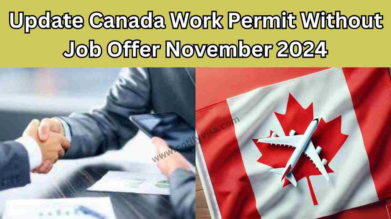 Update Canada Work Permit Without Job Offer November 2024